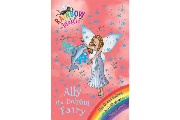 Rainbow Magic: Ally the Dolphin Fairy - The Ocean Fairies Book 1