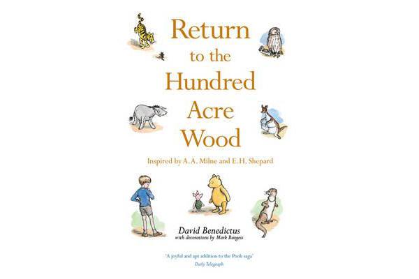 Return to the Hundred Acre Wood - In Which Winnie-the-Pooh Enjoys Further Adventures with Christopher Robin and His Friends