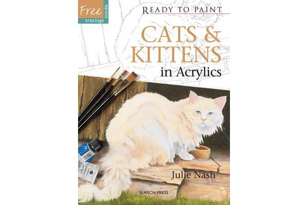 Ready to Paint: Cats & Kittens - In Acrylics