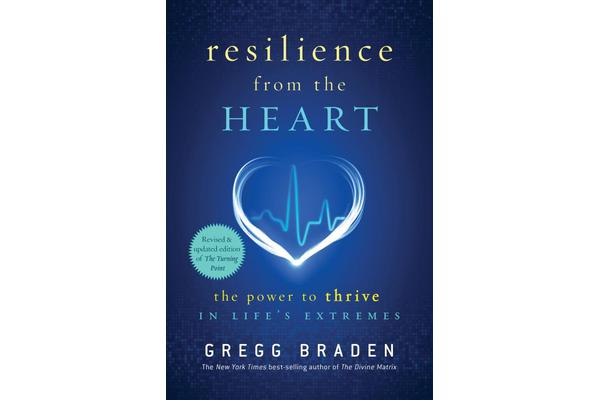 Resilience from the Heart - The Power to Survive in Life's Extremes