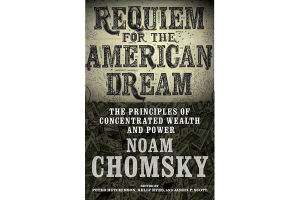 Requiem For The American Dream - The Principles of Concentrated Weath and Power