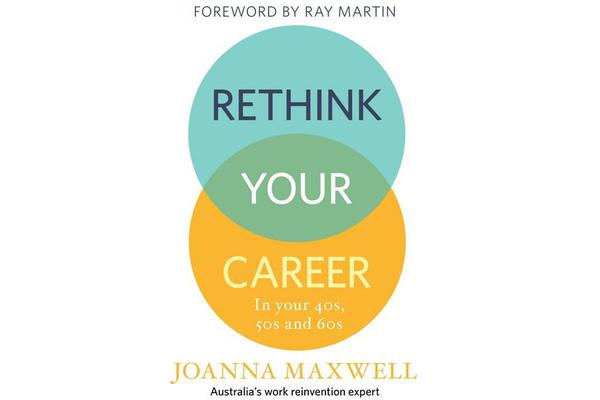 Rethink Your Career - In your 40s, 50s and 60s