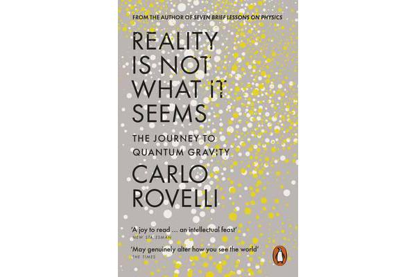 Reality Is Not What It Seems - The Journey to Quantum Gravity