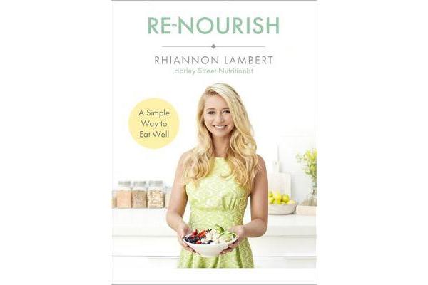 Re-Nourish - A Simple Way to Eat Well