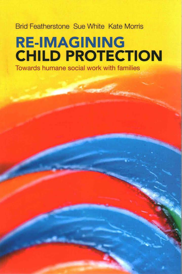 Re-imagining child protection :Towards humane social work with fa