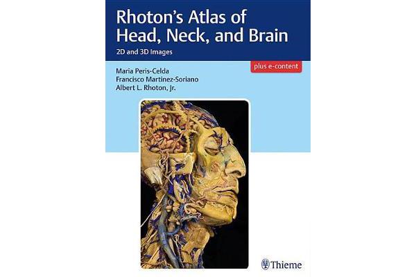 Rhoton's Atlas of Head, Neck, and Brain - 2D and 3D Images