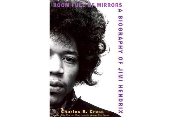 Room Full of Mirrors - A Biography of Jimi Hendrix