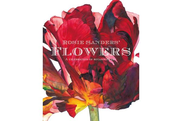 Rosie Sanders' Flowers - A celebration of botanical art