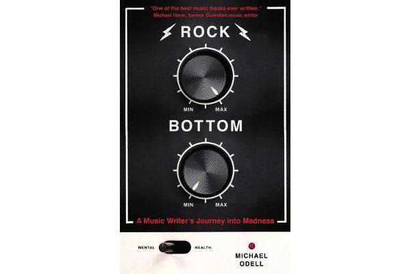 Rock Bottom - A Music Writer's Journey into Madness