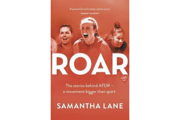 Roar - The stories behind AFLW - a movement bigger than sport