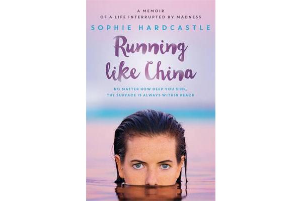 Running Like China - A memoir of a life interrupted by madness