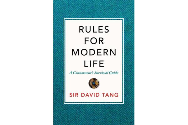 Rules for Modern Life - A Connoisseur's Survival Guide