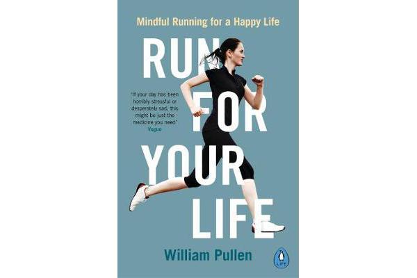 Run for Your Life - Mindful Running for a Happy Life