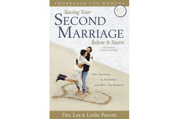 Saving Your Second Marriage Before it Starts: Workbook for Women - Nine Questions to Ask Before and After You Remarry