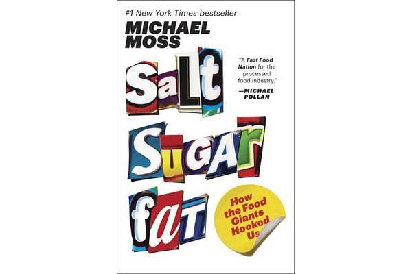 Salt Sugar Fat - How the Food Giants Hooked Us