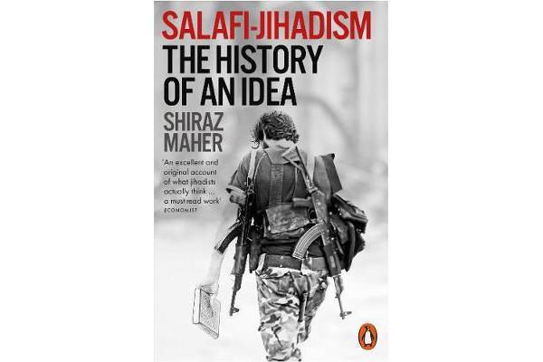 Salafi-Jihadism - The History of an Idea