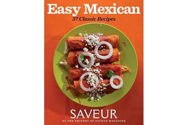 Saveur - Easy Mexican