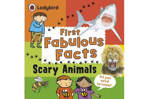 Scary Animals - Ladybird First Fabulous Facts