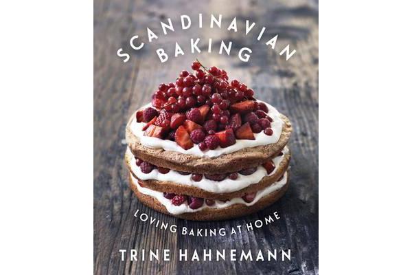 Scandinavian Baking - Loving Baking at Home