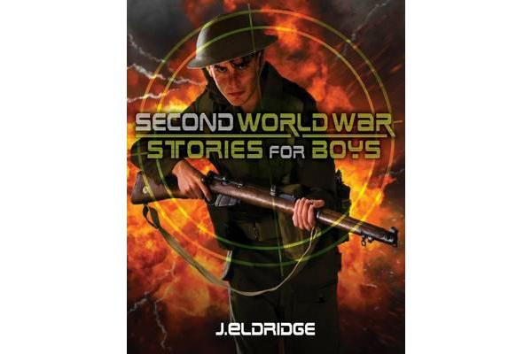 Second World War Stories for Boys