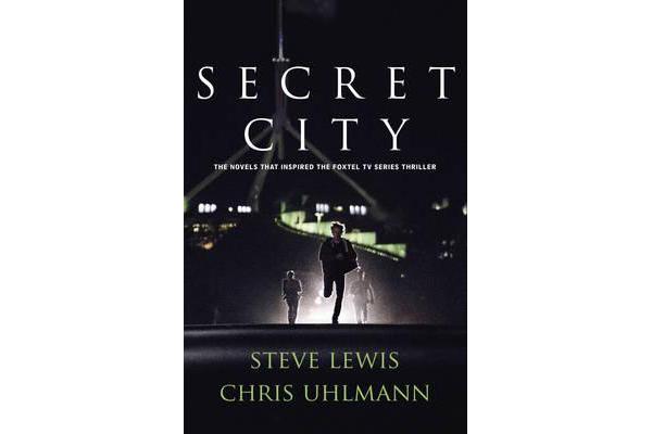 Secret City - the books that inspired the major TV series by two of Australia's top journalists