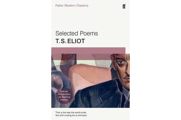 Selected Poems of T. S. Eliot - Faber Modern Classics