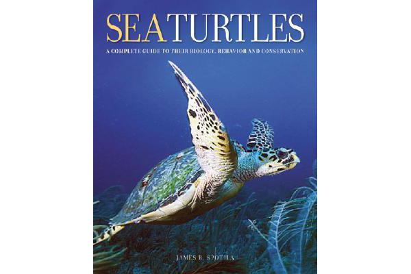 Sea Turtles - A Complete Guide to Their Biology, Behavior, and Conservation