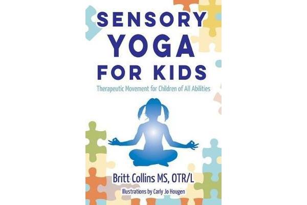 Sensory Yoga for Kids - Therapeutic Movement for Children of all Abilities