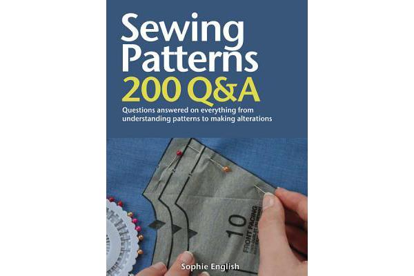 Sewing Patterns - Questions Answered on Everything from Understanding Patterns to Making Alterations