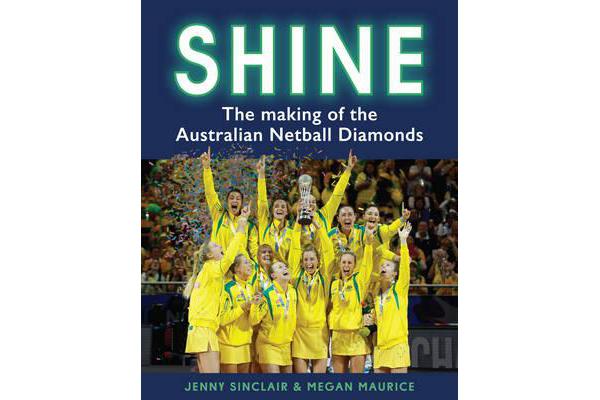 Shine - The Making of the Australian Netball Diamonds