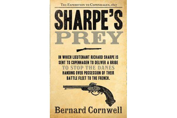 Sharpe's Prey - The Expedition to Copenhagen, 1807