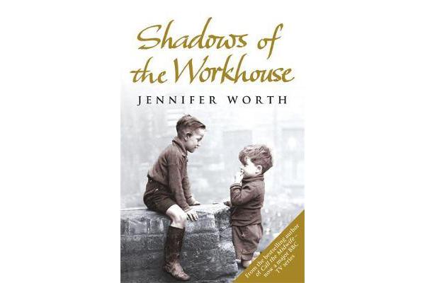 Shadows Of The Workhouse - The Drama Of Life In Postwar London