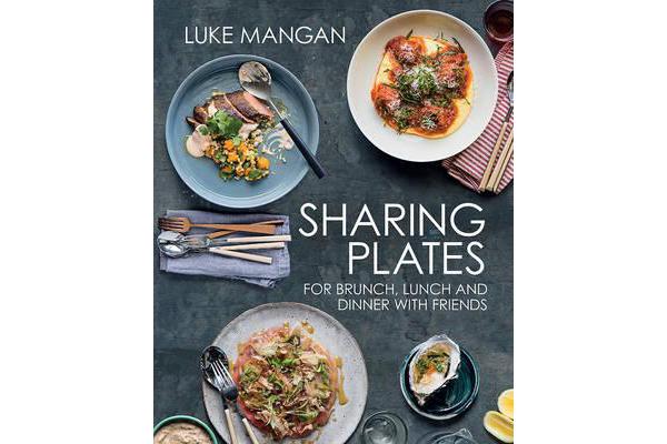 Sharing Plates - For Brunch, Lunch and Dinner with Friends