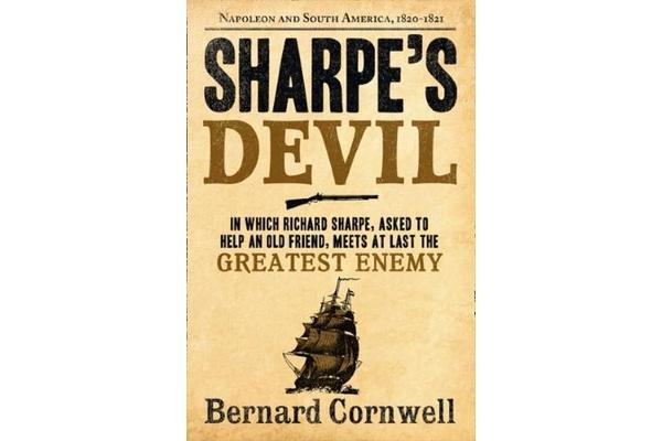 Sharpe's Devil - Napoleon and South America, 1820-1821