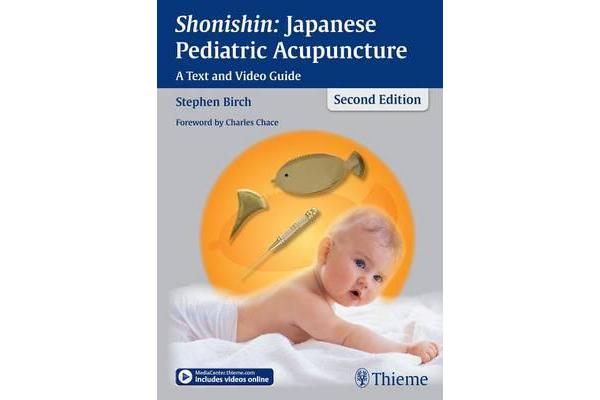 Shonishin: Japanese Pediatric Acupuncture - A Text and Video Guide