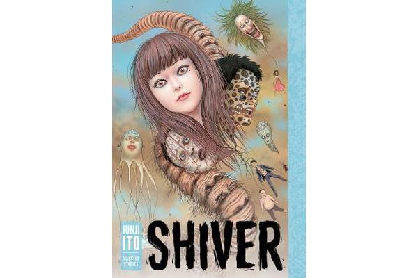 Shiver - Junji Ito Selected Stories