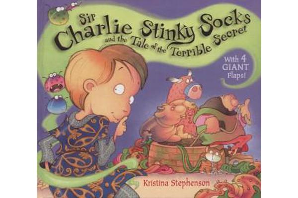 Sir Charlie Stinky Socks and the Tale of the Terrible Secret