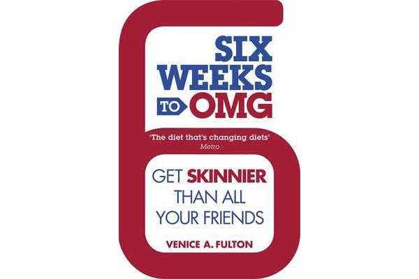 Six Weeks to OMG - Get skinnier than all your friends