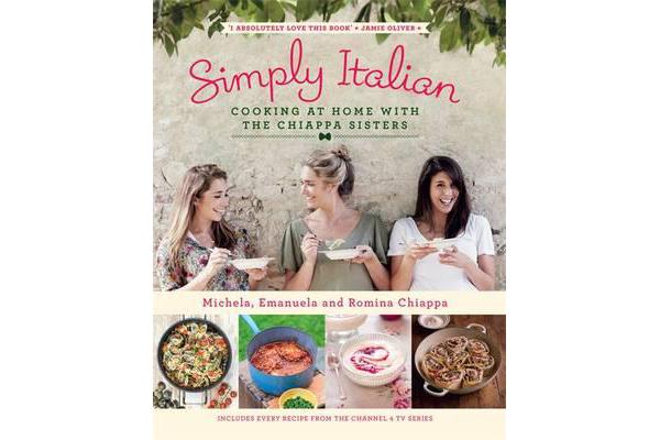 Simply Italian - Cooking at Home with the Chiappa Sisters