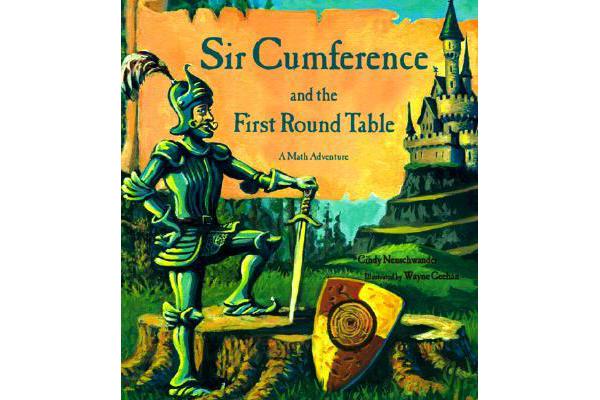 Sir Cumference And The First Round Table