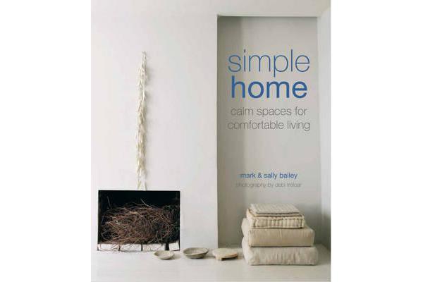 Simple Home - Calm Spaces for Comfortable Living