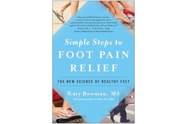 Simple Steps to Foot Pain Relief - The New Science of Healthy Feet