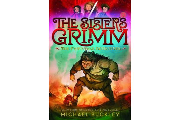 Sisters Grimm: Book One: The Fairy-Tale Detectives (10th anniversary reissue) - Book One: The Fairy-Tale Detectives (10th anniversary reissue)