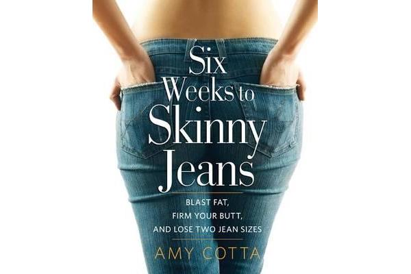 Six Weeks to Skinny Jeans