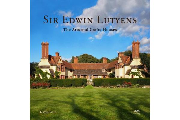 Sir Edwin Lutyens - The Arts & Crafts Houses