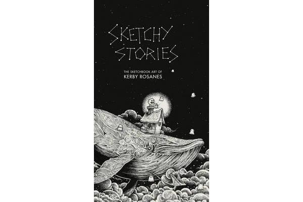 Sketchy Stories - The Spectacular Sketchbook of Kerby Rosanes