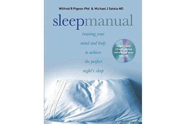 Sleep Manual - Training Your Mind and Body to Achieve the Perfect Night's Sleep