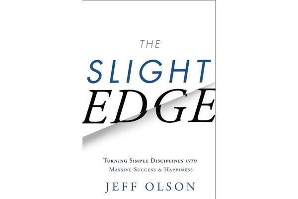 Slight Edge - Turning Simple Disciplines into Massive Success & Happiness