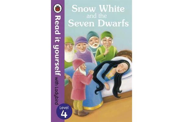 Snow White and the Seven Dwarfs - Read it yourself with Ladybird - Level 4