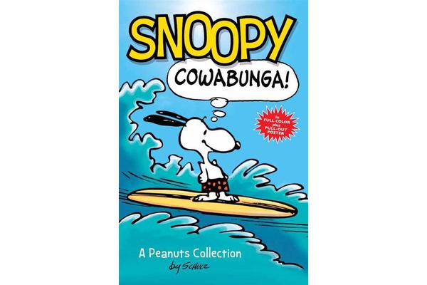 Snoopy: Cowabunga! (PEANUTS AMP! Series Book 1) - A Peanuts Collection